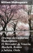 Dramas De Guillermo Shakespeare: El Mercader De Venecia Macbeth Romeo