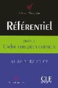 REFERENTIEL POUR LE CADRE EUROPEEN COMMUN (A1-A2-B1-B2-C1-C2) di VV.AA. 