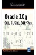 ORACLE 10G: SQL, PL-SQL, SQL PLUS (RECURSOS INFORMATICOS) di GABILLAUD, JEROME 
