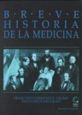 BREVE HISTORIA DE LA MEDICINA de GONZALEZ CRUSSI, FRANCISCO 