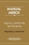 MANUAL MERCK DE SIGNOS Y SINTOMAS DEL PACIENTE: DIAGNOSTICO Y TRA TAMIENTO de KAPLAN 