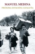 PROXIMA ESTACION CATALUA de MEDINA, MANUEL   MEDINA, MANUEL 
