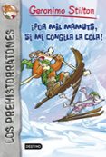 LOS PREHISTORRATONES 3: POR MIL MAMUTS, SE ME CONGELA LA COLA! de STILTON, GERONIMO 