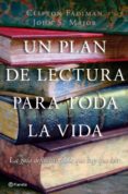 UN PLAN DE LECTURA PARA TODA LA VIDA de CLIFTON FADIMAN, JOHN S. MAJOR 