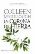 LA CORONA DE HIERBA (SEORES DE ROMA 2) de MCCULLOUGH, COLLEEN 