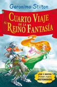 CUARTO VIAJE AL REINO DE LA FANTASIA de STILTON, GERONIMO 