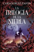 LA TRILOGIA DE LA NIEBLA de RUIZ ZAFON, CARLOS 