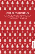 CANCION DE NAVIDAD Y OTROS CUENTOS de DICKENS, CHARLES 