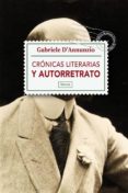 CRONICAS LITERARIAS Y AUTORRETRATO di D ANNUNZIO, GABRIELE 