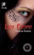 LAZO ETERNO de VICENTE, LUCIA DE 
