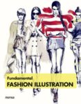 FUNDAMENTAL FASHION ILLUSTRATION (BILINGUE ESPAOL-INGLES) di VV.AA