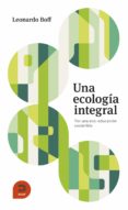UNA ECOLOGIA INTEGRAL de BOFF, LEONARDO 