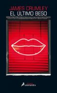 EL ULTIMO BESO de CRUMLEY, JAMES 