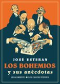 LOS BOHEMIOS Y SUS ANCDOTAS de ESTEBAN, JOSE 