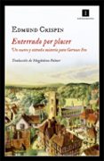 ENTERRADO POR PLACER (SERIE GERVASE FEN 6) de CRISPIN, EDMUND 