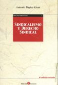 SINDICALISMO Y DERECHO SINDICAL (6 ED.) de BAYLOS GRAU, ANTONIO 