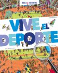 VIVE EL DEPORTE (BUSCA Y ENCUENTRA) de BILLIOUD, JEAN-MICHEL 