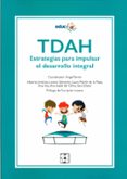 TDAH ESTRATEGIAS PARA IMPULSAR EL DESARROLLO INTEGRAL di VV.AA. 
