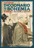 DICCIONARIO DE LA BOHEMIA de ESTEBAN, JOSE 