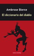 EL DICCIONARIO DEL DIABLO de BIERCE, AMBROSE 