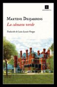 LA CAMARA VERDE di DESJARDINS, MARTINE 