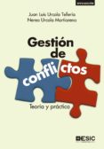 GESTION DE CONFLICTOS: TEORIA Y PRACTICA di URCOLA TELLERIA, JUAN LUIS URCOLA MARTIARENA, NEREA 