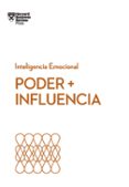 PODER + INFLUENCIA. SERIE INTELIGENCIA EMOCIONAL HBR di VV.AA. 