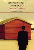 SIMPLEMENTE PERFECTO de GAARDER, JOSTEIN 