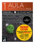 AULA INTERNACIONAL PLUS 1 PREMIUM EDICION INGLESA di VV.AA. 