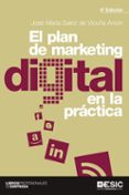 EL PLAN DE MARKETING DIGITAL EN LA PRACTICA (4 EDICIN) di SAINZ DE VICUA ANCIN, JOSE MARIA 