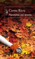 NATURALEZA CASI MUERTA de RIERA, CARME 