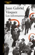 LOS INFORMANTES di VASQUEZ, JUAN GABRIEL 