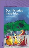 DOS HISTORIAS INCREIBLES di ANHOLT, LAURENCE 