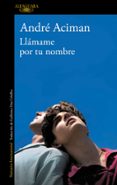 LLAMAME POR TU NOMBRE de ACIMAN, ANDRE 