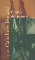 COPIAS DEL NATURAL de CABALLERO BONALD, JOSE MANUEL 