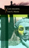 LOS OSCUROS de MARTIN, LUIS 