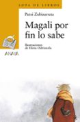 MAGALI POR FIN LO SABE de ZUBIZARRETA DORROSORO, PATXI 