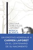 MUSICA BLANCA de CEREZALES LAFORET, CRISTINA 