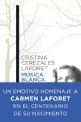 MUSICA BLANCA de CEREZALES LAFORET, CRISTINA 