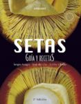 SETAS: GUIA Y RECETAS (2 ED.) di VV.AA. 