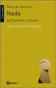 GUIA DE LECTURA NADA DE CARMEN LAFORET de ESTRUCH TOBELLA, JOAN 