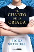 EL CUARTO DE LA CRIADA de MITCHELL, FIONA 
