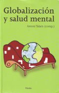 GLOBALIZACION Y SALUD MENTAL de TALARN, ANTONI 