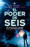 LEGADOS DE LORIEN 2: EL PODER DEL SEIS di LORE, PITACUS 