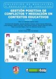 GESTION POSITIVA DE CONFLICTOS Y MEDIACION EN CONTEXTOS EDUCATIVOS de SANCHEZ GARCIA-ARISTA, MARI LUZ 