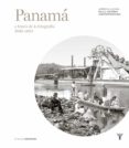 MAPFRE. PANAMA A TRAVES DE LA FOTOGRAFIA di VV.AA. 