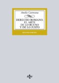DERECHO ROMANO (2 ED.): EL ARTE DE LO BUENO Y DE LO JUSTO de CASTRESANA, AMELIA 