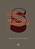 NUEVAS APROXIMACIONES A LOS MODOS DE SIGNIFICAR (3 ED.) de GARCIA SUAREZ, ALFONSO 