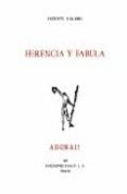 HERENCIA Y FABULA de VALERO, VICENTE 