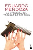 LA AVENTURA DEL TOCADOR DE SEORAS de MENDOZA, EDUARDO 